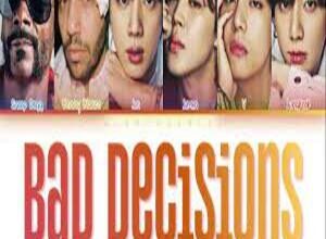 Photo of bad decisions Lyrics –  BTS, benny blanco & Snoop Dogg