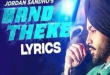 Photo of Band Theke Lyrics –  Jordan Sandhu
