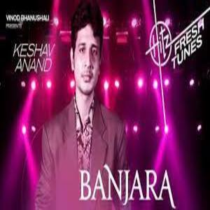 Banjara Lyrics - Keshav Anand