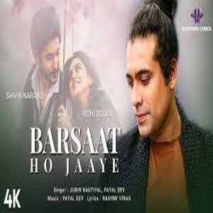 Barsaat Ho Jaaye Lyrics - Jubin Nautiyal , Payal Dev