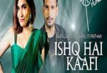 Photo of Ishq Hai Kaafi Lyrics –  Amit Gupta | Shruti Pathak