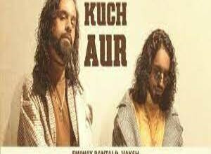Photo of Kuch Aur Lyrics –  Emiway Bantai ft. Vaksh