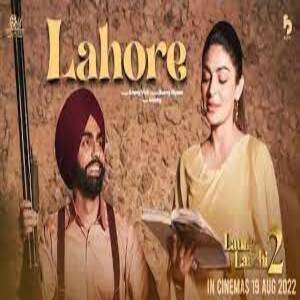 Lahore Lyrics - Laung Laachi 2 , Ammy Virk