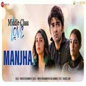 Manjha Lyrics - Middle Class Love