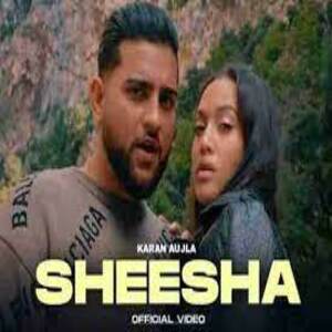 Sheesha Lyrics - Karan Aujla