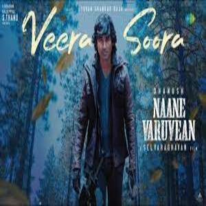 Veera Soora Lyrics - Naane Varuvean 2022 Tamil Movie