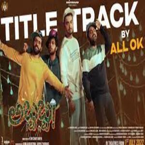 Abbabba Title Track Lyrics - All Ok 2022 Kannada Album