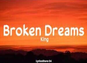 Photo of Broken Dreams  Lyrics – King