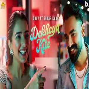 Dekheya Kite Lyrics - Davy, Simar Kaur