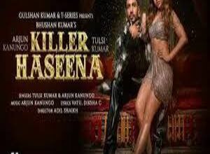 Photo of Killer Haseena Lyrics – Tulsi Kumar, Arjun Kanungo