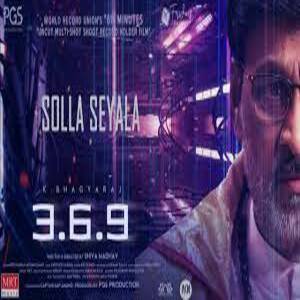 Solla Seyala Lyrics - 3 6 9 (2022) Tamil Movie