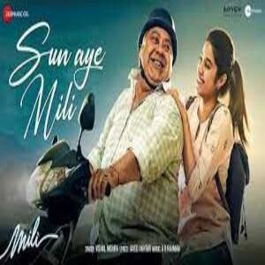 Sun Aye Mili Lyrics - Mili 2022 Hindi Movie