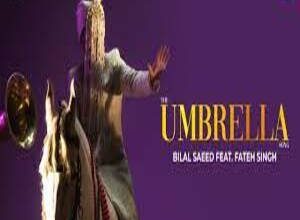Photo of The Umbrella Lyrics – Bilal Saeed, Fateh Singh