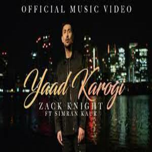 Yaad Karogi Lyrics - Zack Knight , Simran Kaur