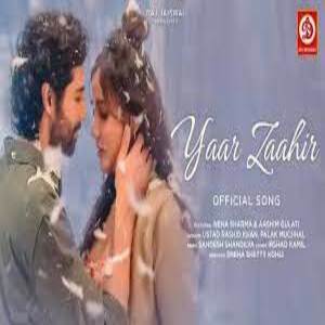 Yaar Zaahir Lyrics - Ustad Rashid Khan, Palak Muchhal