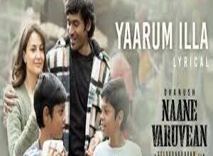 Photo of Yaarum Illa Lyrics – Naane Varuvean 2022 Tamil Movie
