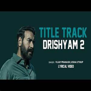 Drishyam 2 Title Track Lyrics - Usha Uthup