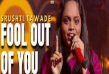 Photo of Fool out of you Lyrics –  Srushti Tawade