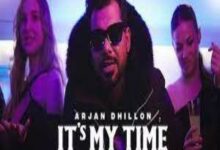 Photo of It’s My Time Lyrics –  Arjan Dhillon