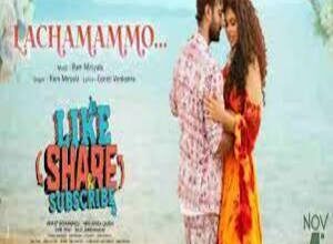 Photo of Lachamammo Lyrics –  Like Share & Subscribe 2022 Telugu Movie