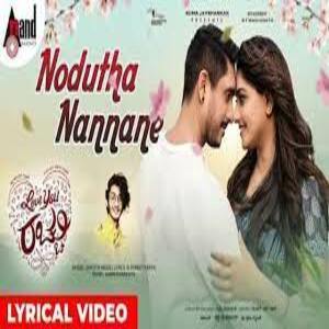 Nodutha Nannane Lyrics - Love You Rachchu