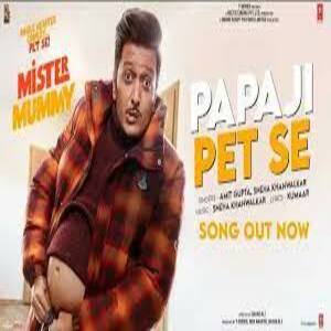 Papaji Pet Se Lyrics - Mr. Mummy