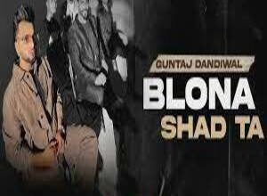 Photo of Blona Shad Ta Lyrics –  Guntaj Dandiwal, Korala Maan