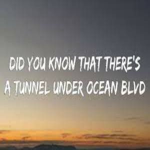 Did You Know That There’s A Tunnel Under Ocean Blvd Lyrics - Lana Del Rey