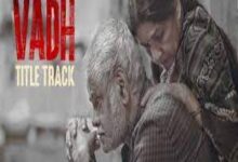 Photo of Vadh (Title Track) Lyrics – Vadh Movie