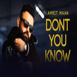 Don’t You Know Lyrics - Amrit Maan