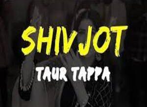 Photo of Taur Tappa Lyrics – Shivjot