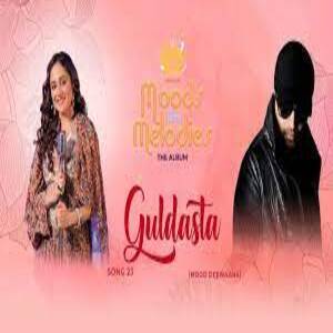 Guldasta Lyrics - Moods with Melodies Vol 1
