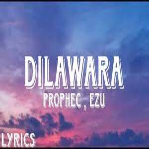 Dilawara Lyrics - The PropheC, Ezu