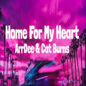 Home For My Heart Lyrics - ArrDee & Cat Burns