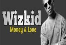 Photo of Money & Love Lyrics – Wizkid