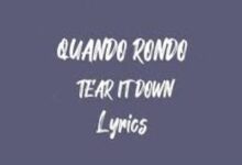 Photo of Tear It Down Lyrics – Quando Rondo