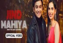 Photo of Jind Mahiya Lyrics – Saaj Bhatt, Bhaswati Sengupta