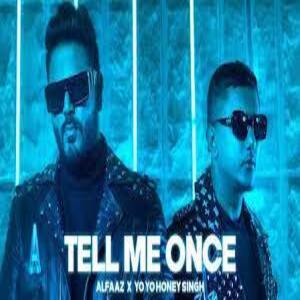Tell Me Once Lyrics - Alfaaz, Yo Yo Honey Singh