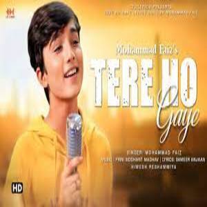 Tere Ho Gaye Lyrics - Mohammad Faiz