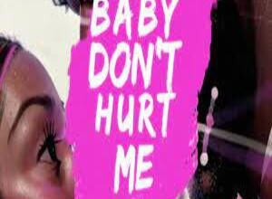 Photo of Baby Don’t Hurt Me Lyrics – David Guetta, Anne-Marie & Coi Leray