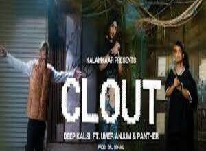 Photo of Clout Lyrics – Deep Kalsi Ft. Umer Anjum