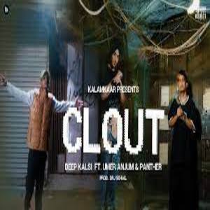 Clout Lyrics - Deep Kalsi Ft. Umer Anjum