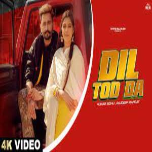 Dil Tod Da Lyrics - Hunar Sidhu & Rajdeep Mangat