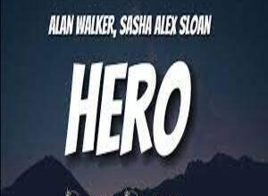 Photo of Hero Lyrics – Alan Walker & Sasha Alex Sloan