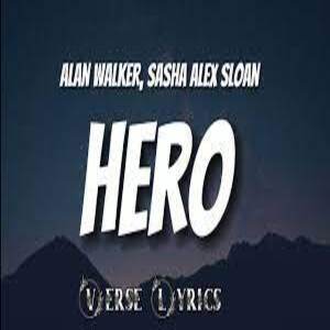 Hero Lyrics - Alan Walker & Sasha Alex Sloan