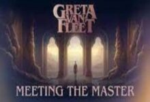 Photo of Meeting The Master Lyrics – Greta Van Fleet