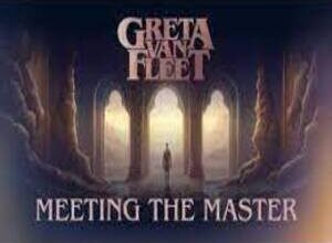 Photo of Meeting The Master Lyrics – Greta Van Fleet