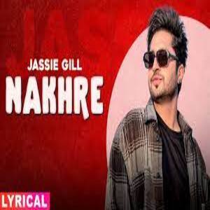 Nakhre Lyrics - Jassie Gill