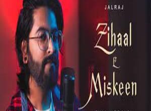 Photo of Zihaal-E-Miskeen Lyrics – JalRaj
