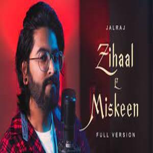Zihaal-E-Miskeen Lyrics - JalRaj